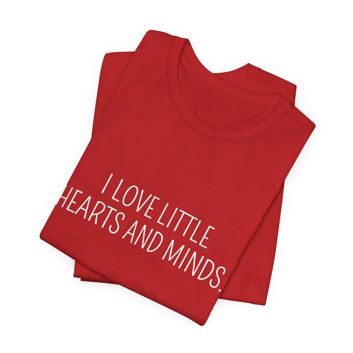 Hearts and Minds, a t-shirt for Teachers, Fun gift for educators, every day clothing