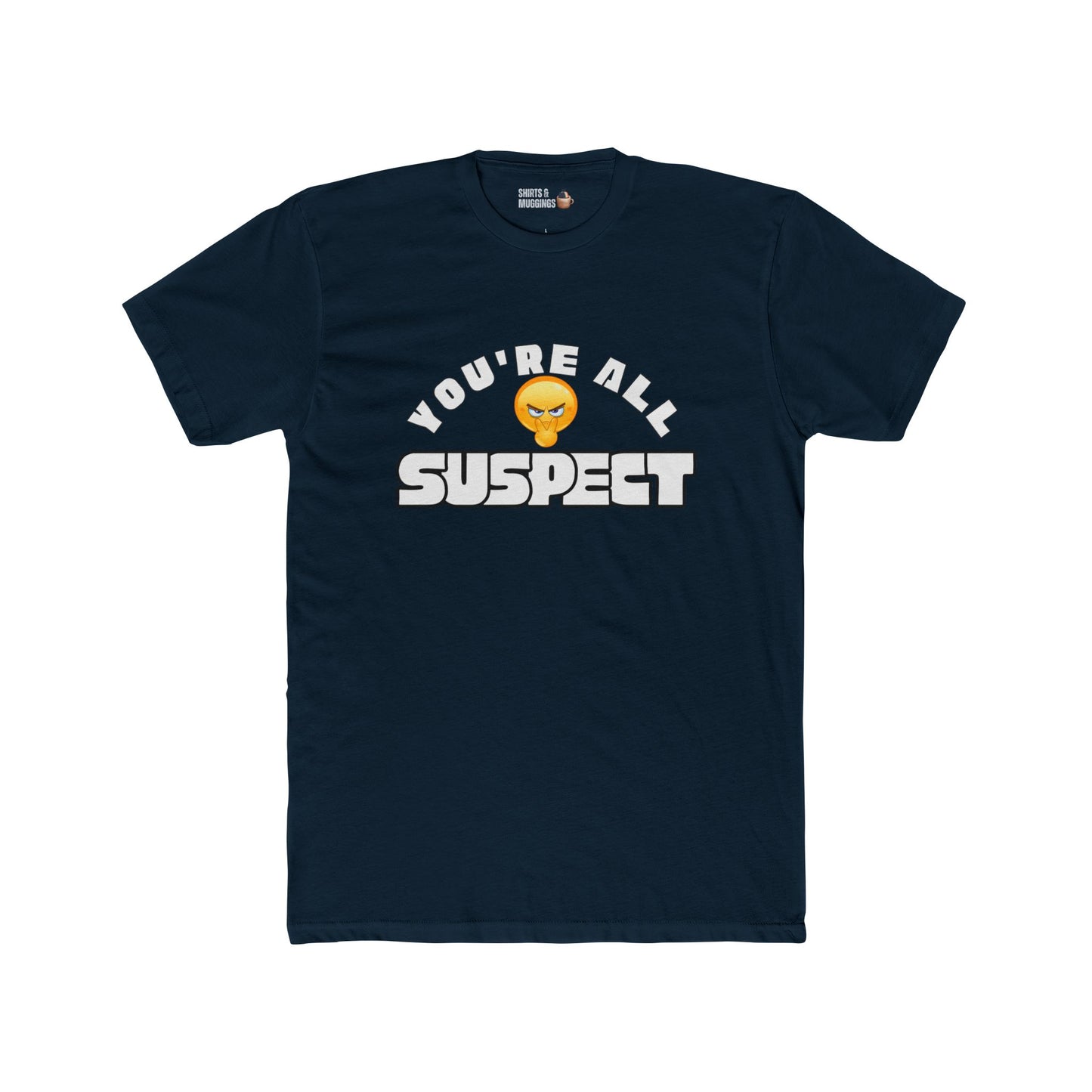 You're All Suspect Funny Unisex Cotton Crew Tee, Gift for Friends, Party, Humorous T-Shirt