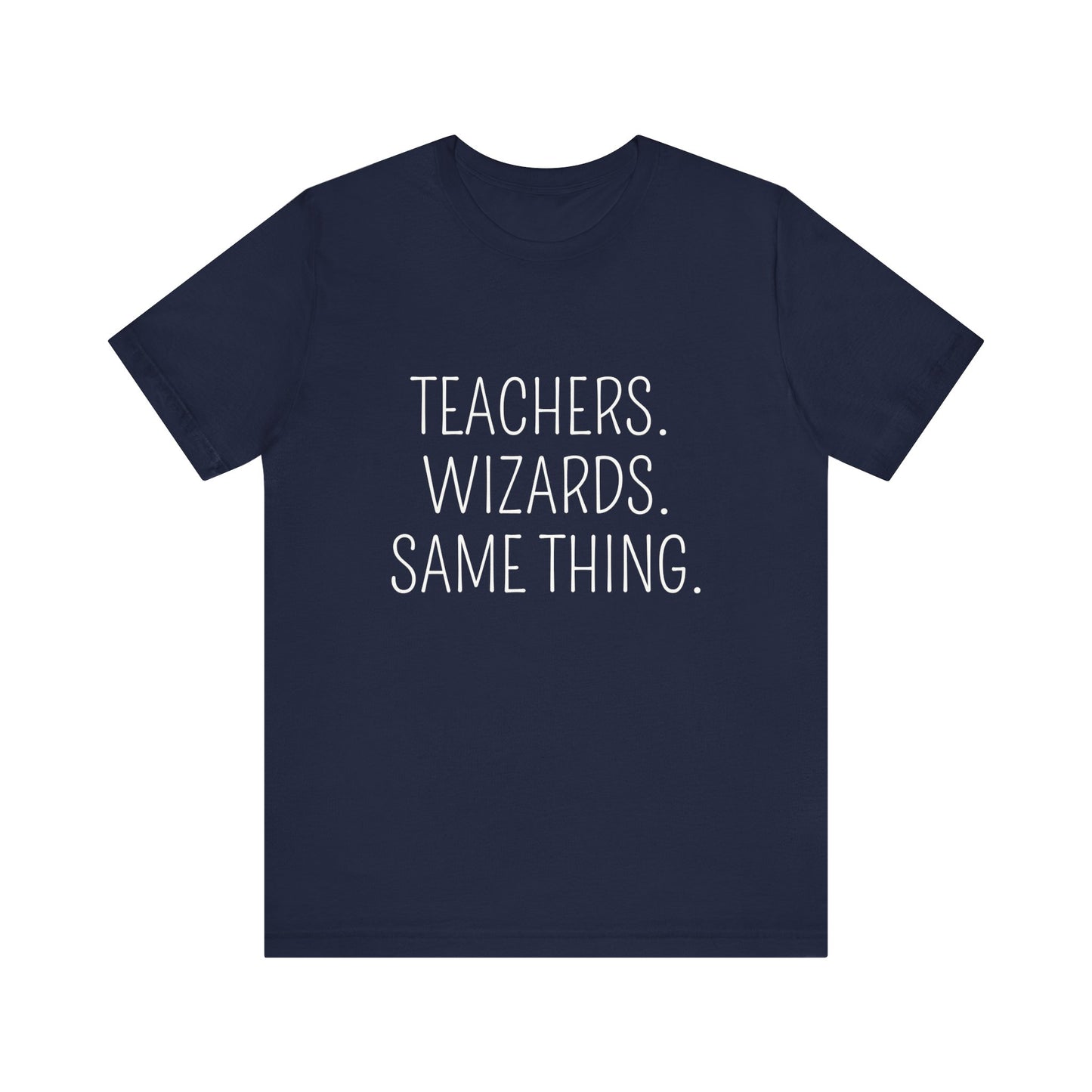 Teachers and Wizards, t-shirt for Teachers, Fun gift for educators, every day clothing