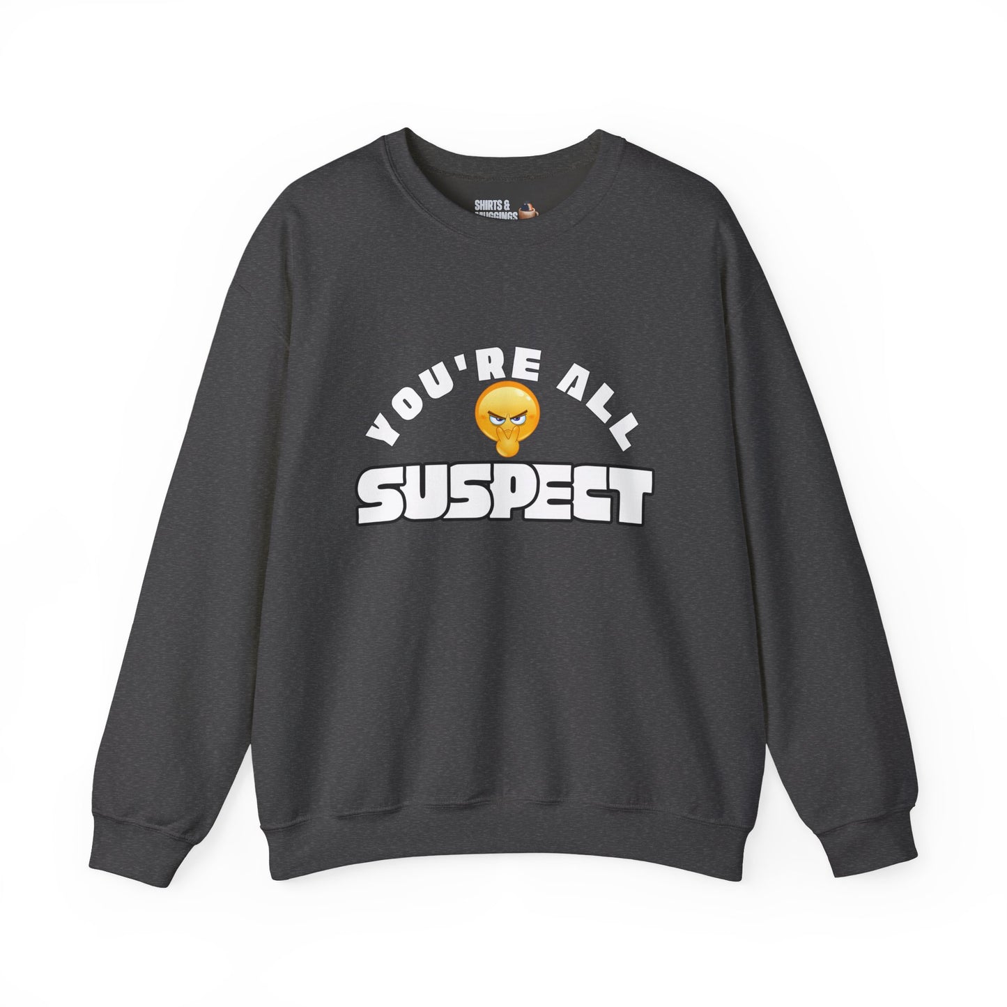 You're All Suspect Crewneck Sweatshirt | Funny Unisex Sweatshirt, Gift for Friends, Casual Wear, Perfect for Parties, Relaxed Fit