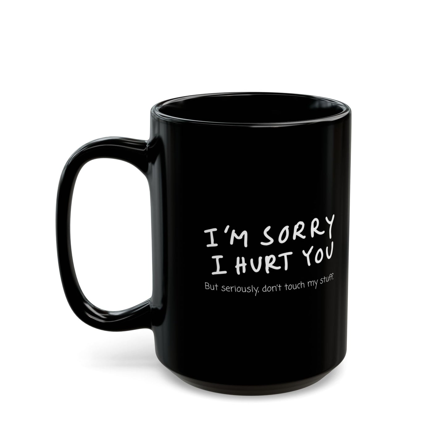 I’m sorry but don’t touch my stuff Humorous Black Mug for Coffee Lovers, Gift for Friends, Office Humor