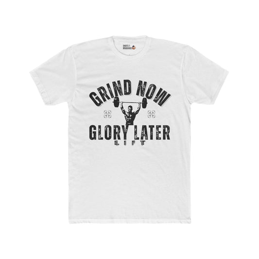 Grind Now Glory Later Motivational Fitness Tee - Gym Shirt, Workout Apparel, Gift for Fitness Lovers, Inspirational Fitness Clothing