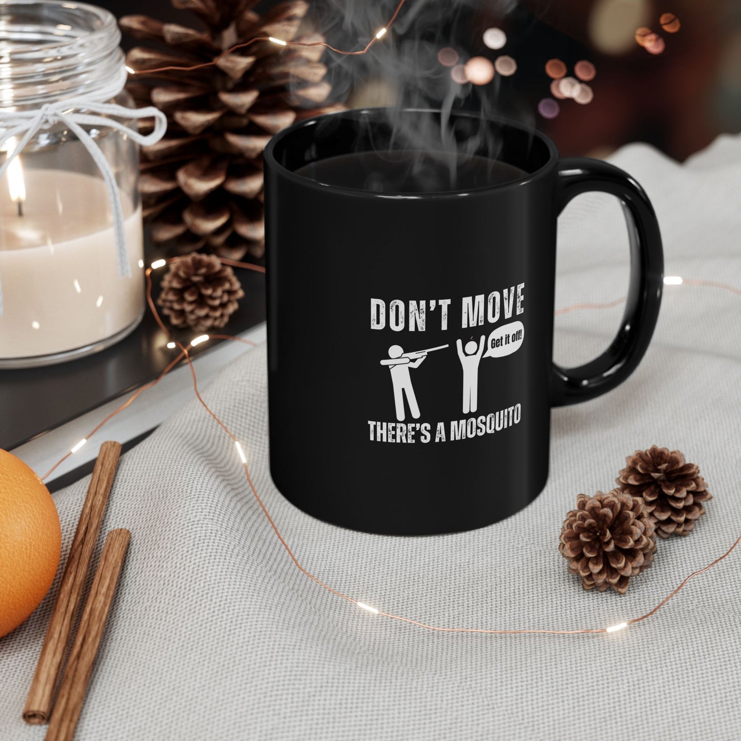 Don't Move There's a Mosquito Humor Mug, Funny Coffee Cup, Gift for Bug Lovers, Unique Black Mug, Office Humor, Practical Joke Gift