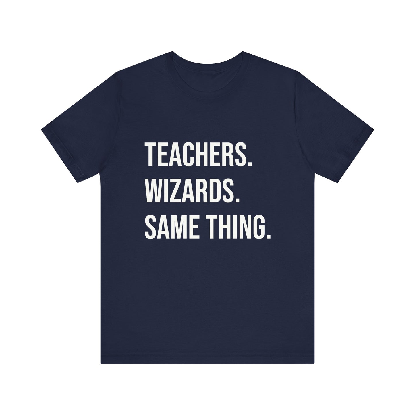 Teachers and Wizards tee, t-shirt for Teachers, Fun gift for educators, every day clothing