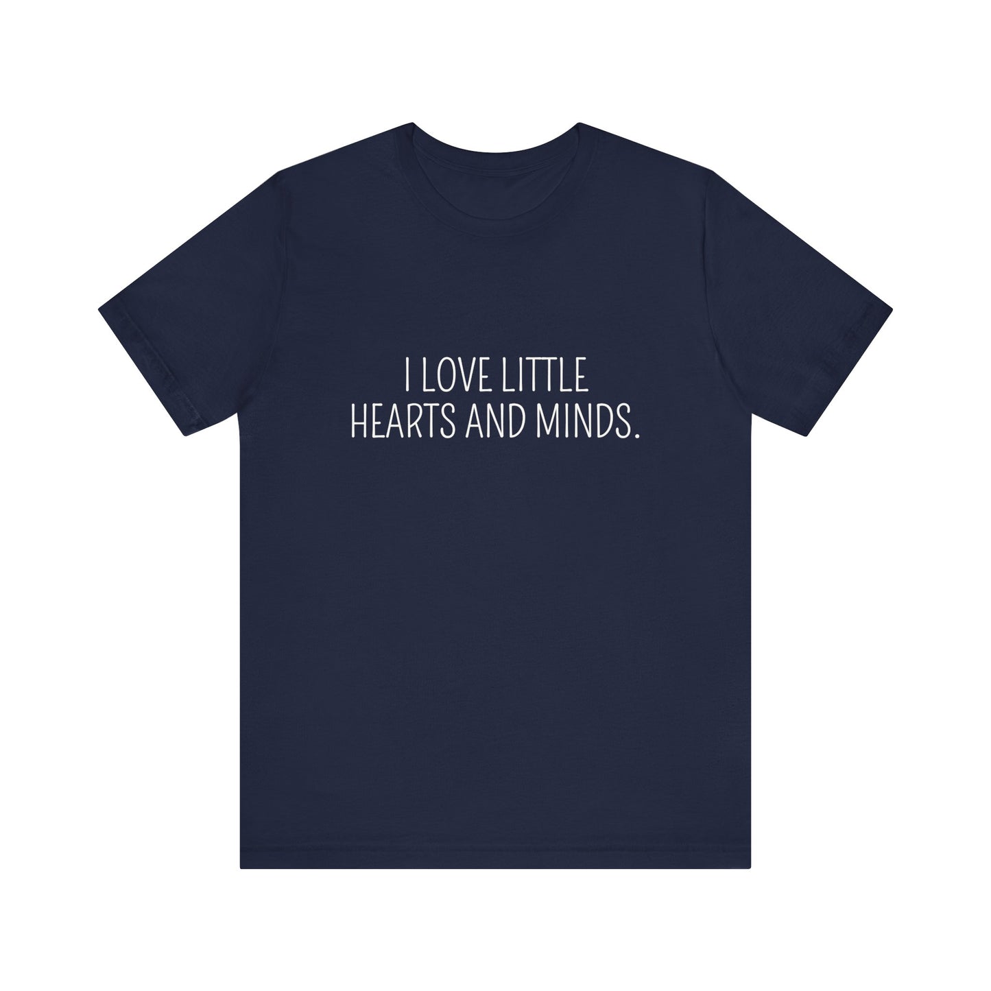 Hearts and Minds, a t-shirt for Teachers, Fun gift for educators, every day clothing