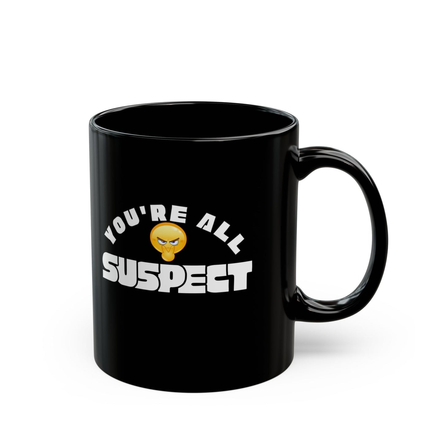 You’re All Suspect Coffee Mug with Fun Design, 11 oz, 15 oz, Gift for Friends, Humor Mug
