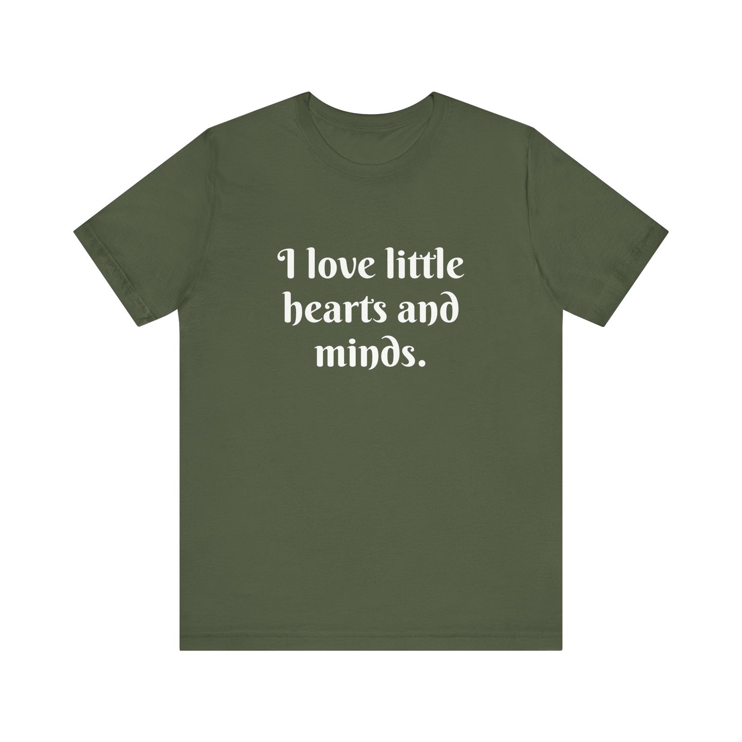 Little Hearts & Minds, t-shirt for Teachers, Fun gift for educators, every day clothing
