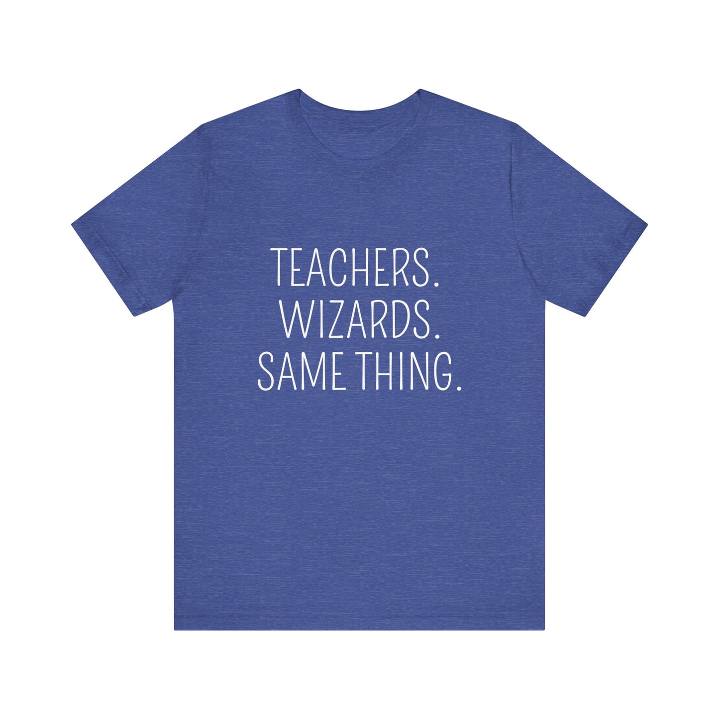 Teachers and Wizards, t-shirt for Teachers, Fun gift for educators, every day clothing