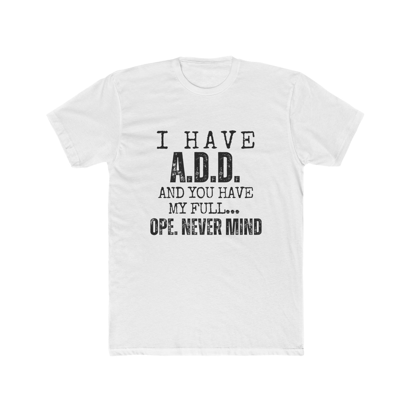 ADD Full Attention, Unisex Cotton Crew Shirt