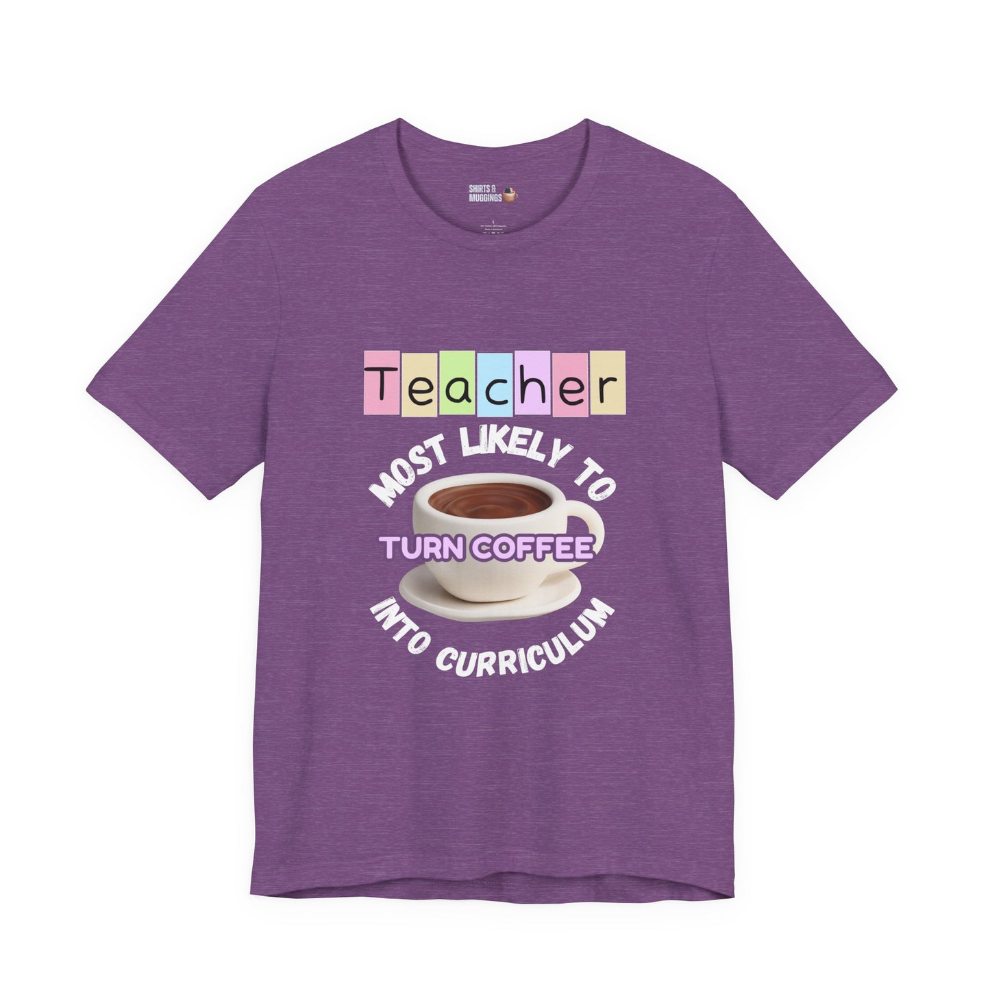 Teacher Coffee Humor Tee - Funny Gift for Educators, Unisex T-Shirt, Teacher Appreciation, Back to School, Coffee Lover