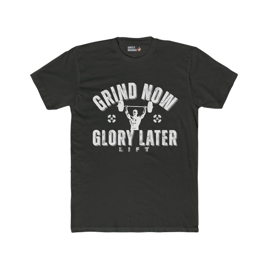 Grind Now Glory Later Motivational Fitness Tee - Gym Shirt, Workout Apparel, Gift for Fitness Lovers, Inspirational Fitness Clothing