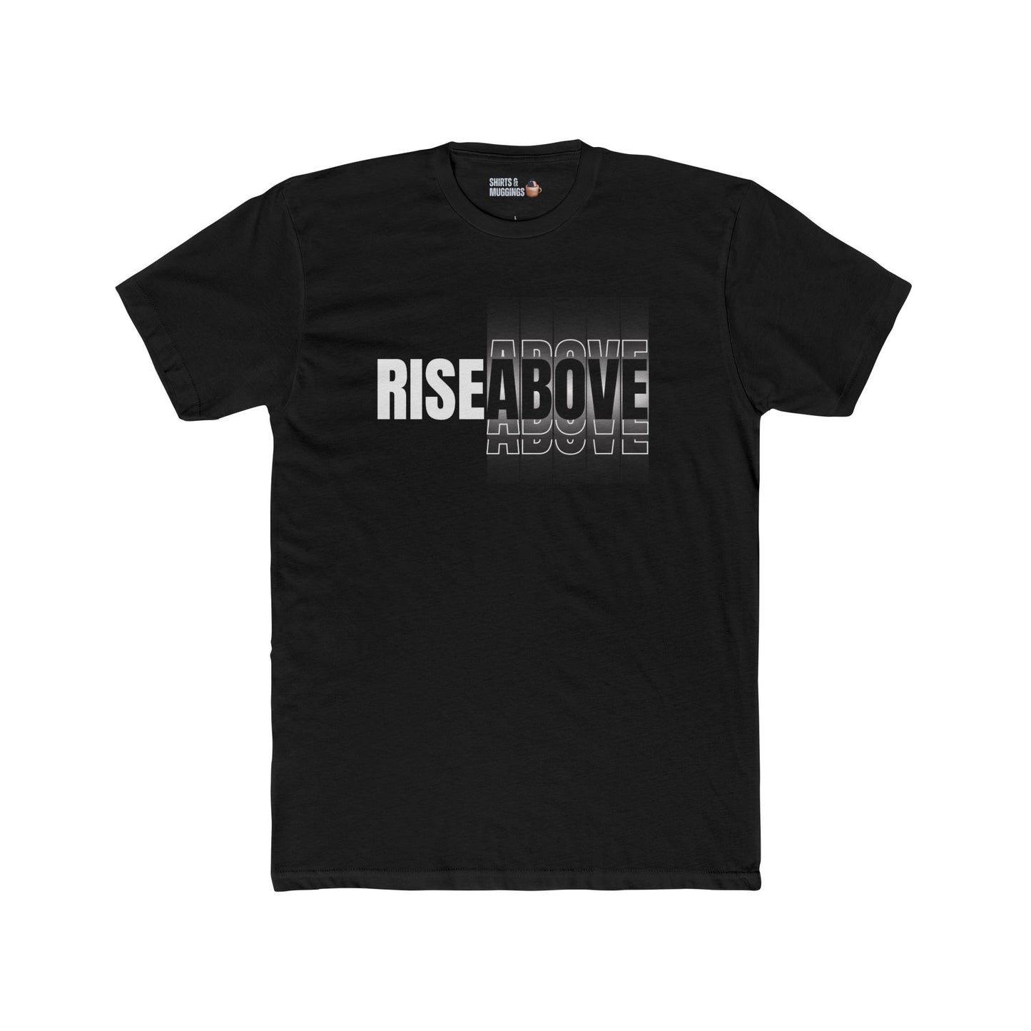 Rise Above Inspirational Unisex Cotton Crew Tee, Motivational T-Shirt, Positive Message Gift for Friends