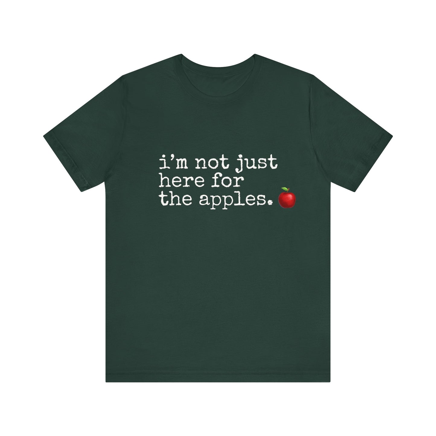 Not Just Here for the Apples, t-shirt for Teachers, Fun gift for educators, every day clothing