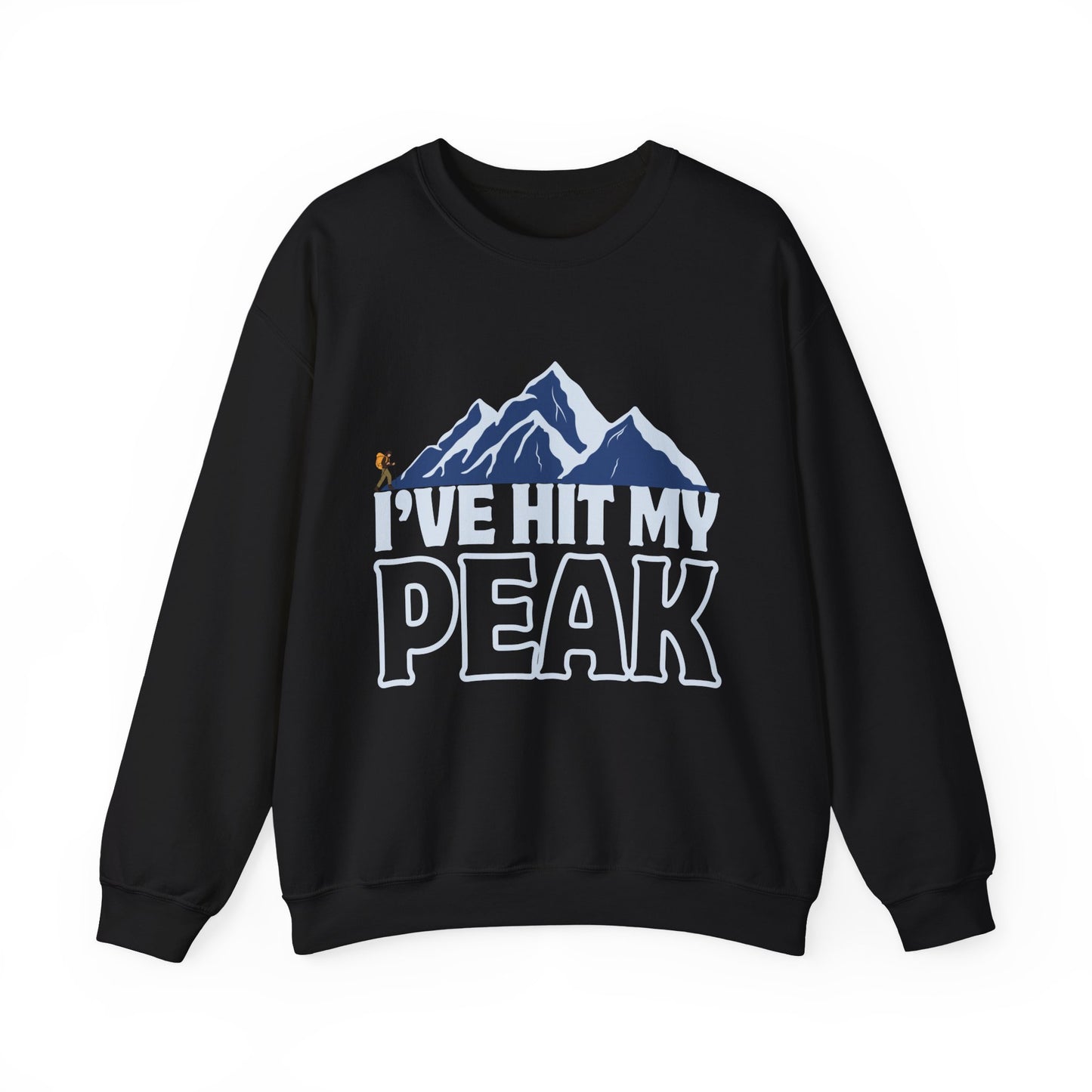 I’ve Hit My Peak Mountain Adventure Sweatshirt - Unisex, Gift for Hikers, Outdoor Enthusiasts