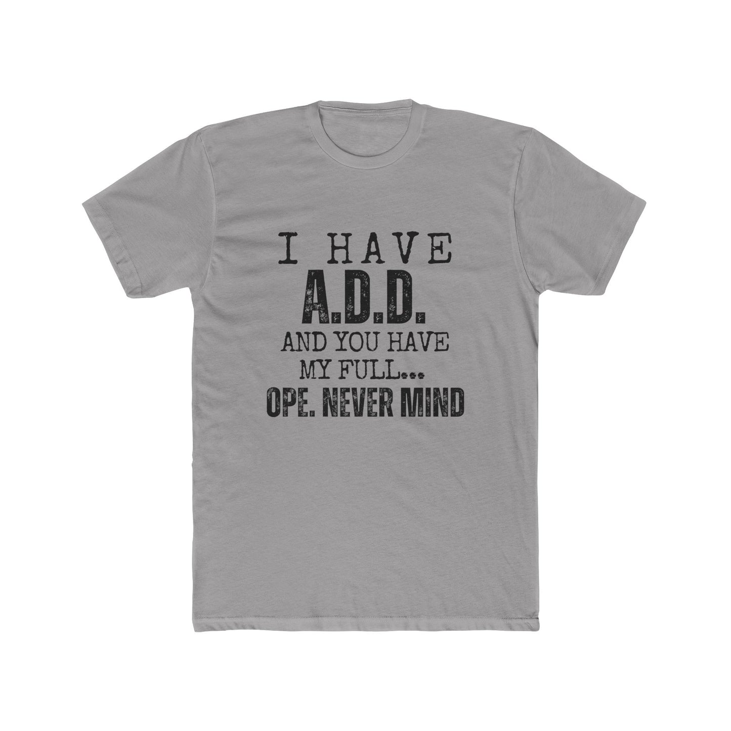 ADD Full Attention, Unisex Cotton Crew Shirt