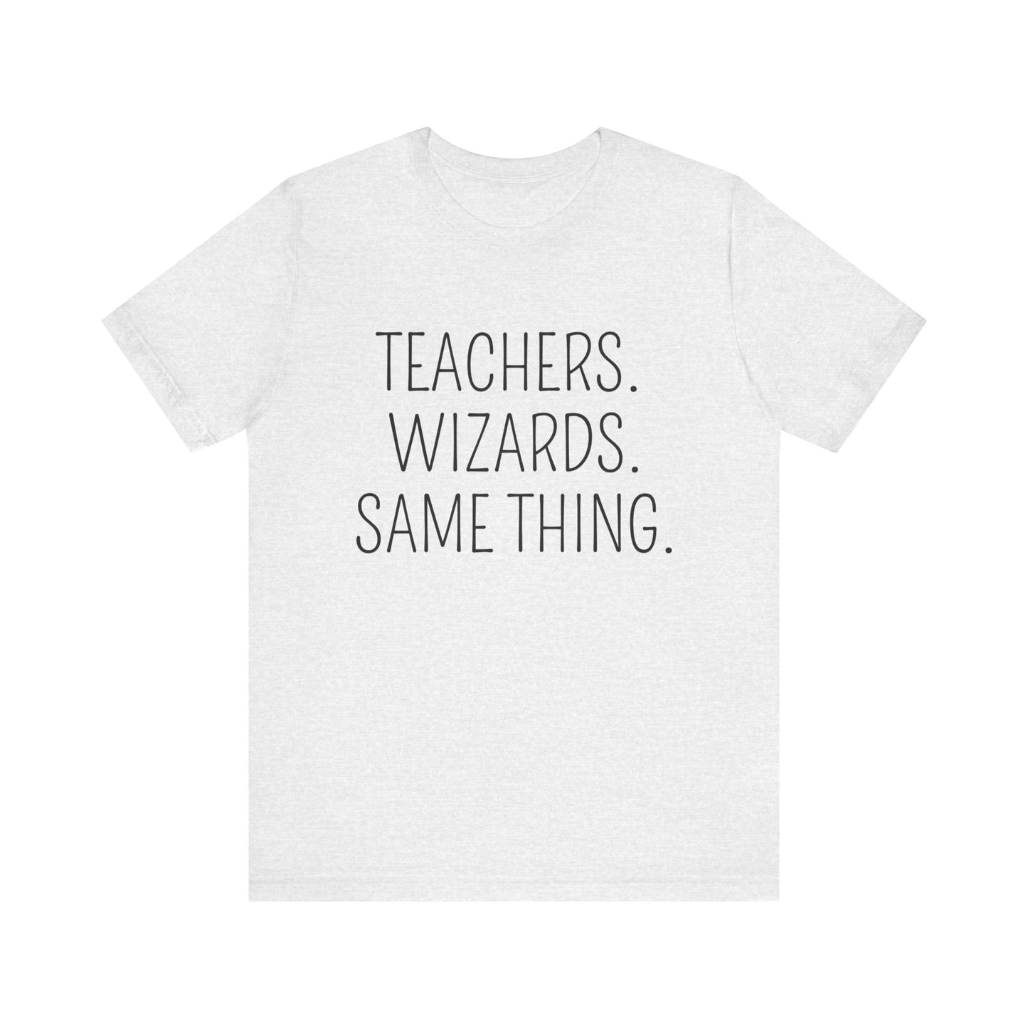 Teachers Wizards tall font t-shirt for Teachers, Fun gift for educators, every day clothing