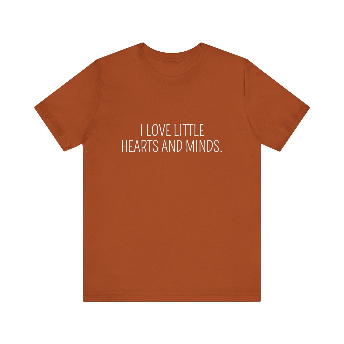 Hearts and Minds, a t-shirt for Teachers, Fun gift for educators, every day clothing