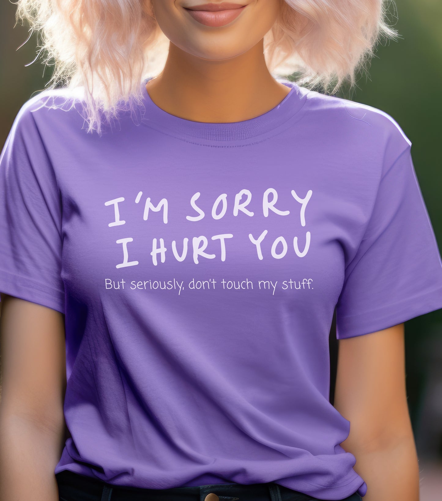 I’m sorry but don’t touch my stuff Unisex T-Shirt, Funny Gift for Friends