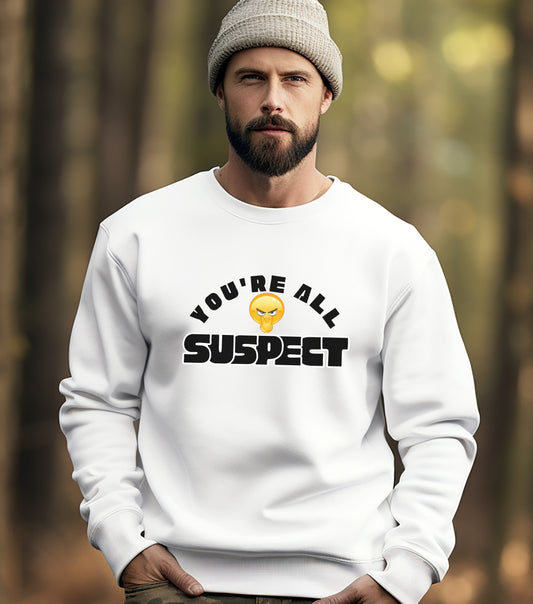 You're All Suspect Crewneck Sweatshirt | Funny Unisex Sweatshirt, Gift for Friends, Casual Wear, Perfect for Parties, Relaxed Fit
