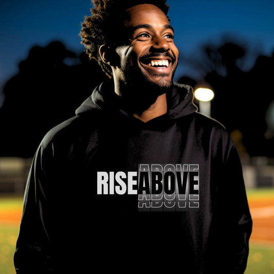 Rise Above Hoodie Motivational Black Pullover Hooded Sweatshirt