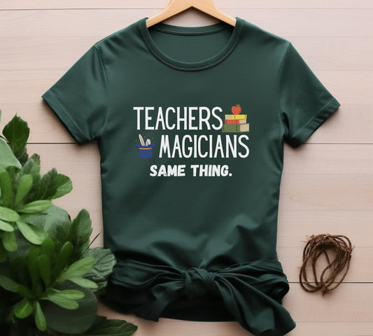 Teachers, Magicians — Funny Teacher T-Shirt | Gift for Educators