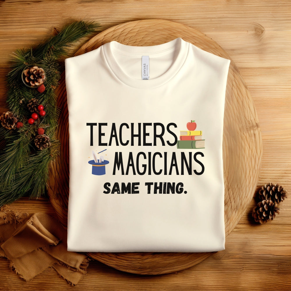 Teachers, Magicians — Funny Teacher T-Shirt | Gift for Educators