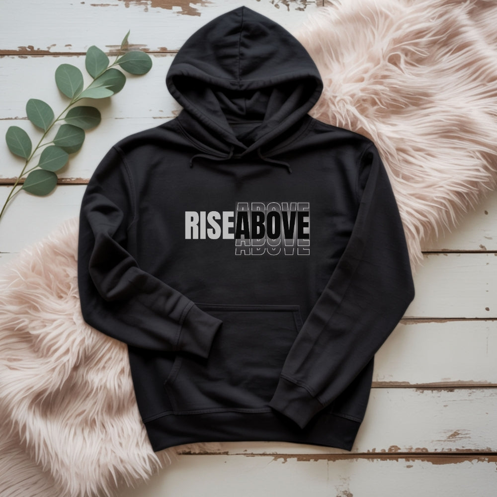 Rise Above Hoodie Motivational Black Pullover Hooded Sweatshirt