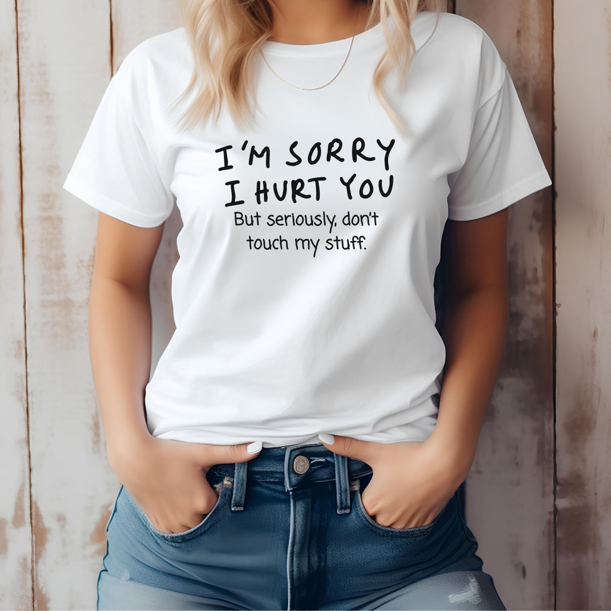 I’m sorry but don’t touch my stuff Unisex T-Shirt, Funny Gift for Friends