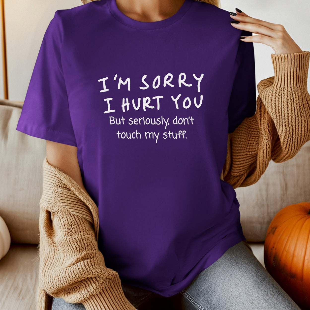 I’m sorry but don’t touch my stuff Unisex T-Shirt, Funny Gift for Friends