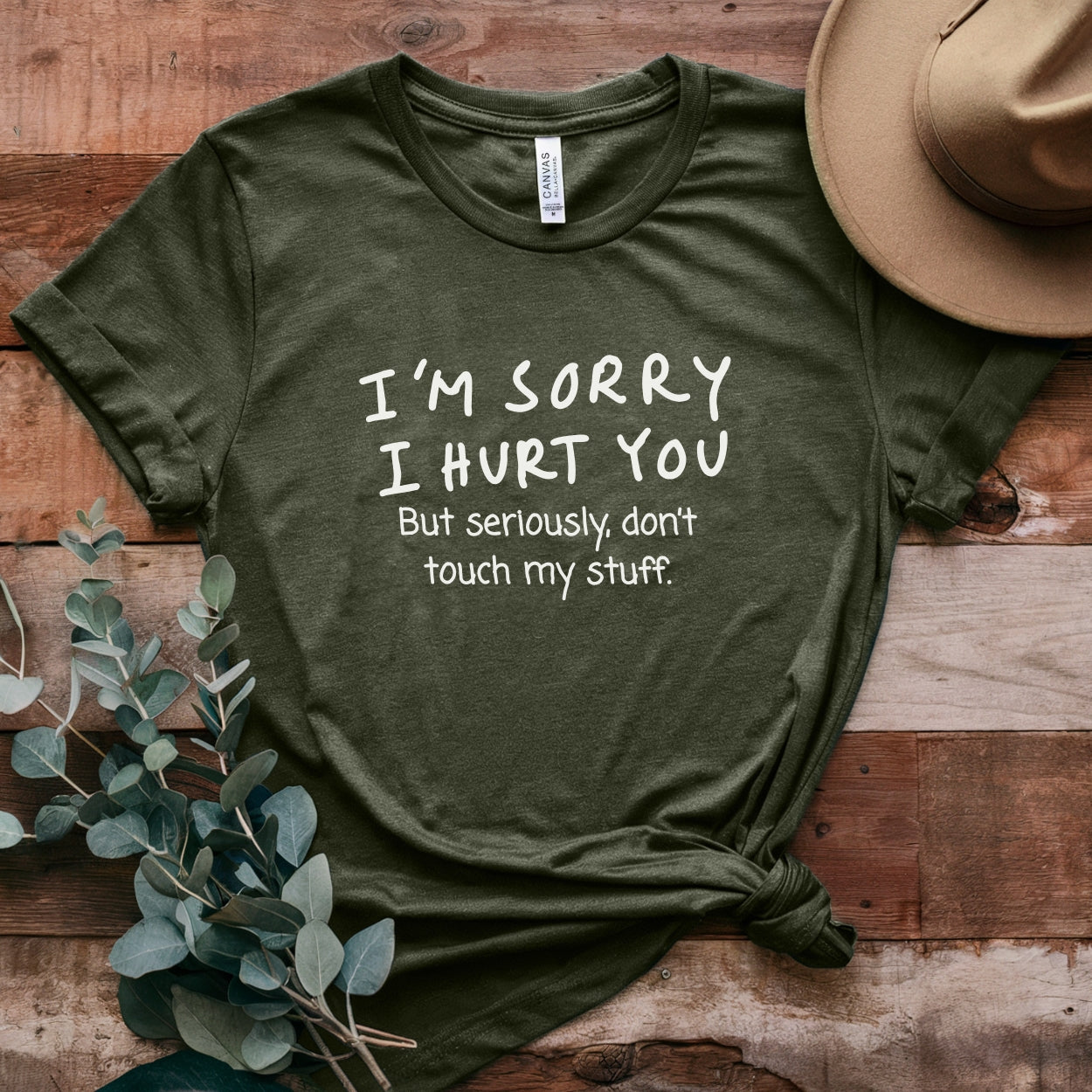I’m sorry but don’t touch my stuff Unisex T-Shirt, Funny Gift for Friends