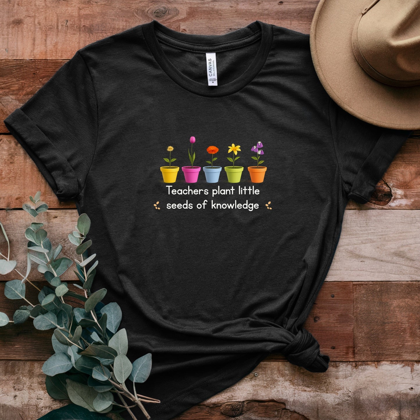 Teacher T-Shirt - "Teachers Plant Little Seeds of Knowledge" Floral Tee