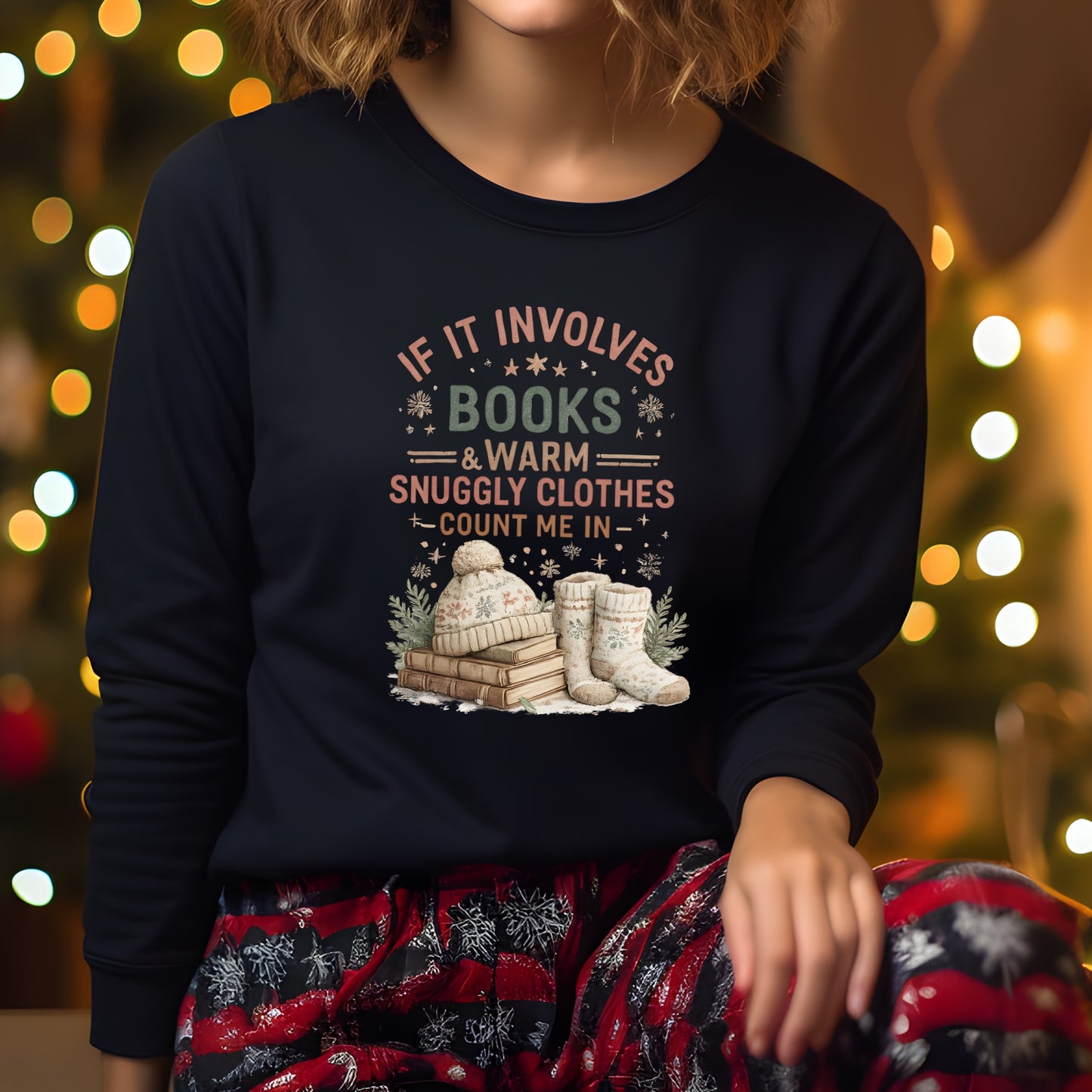 Cozy Reading Sweatshirt — "If It Involves Books & Warm Snuggly Clothes, Count Me In"