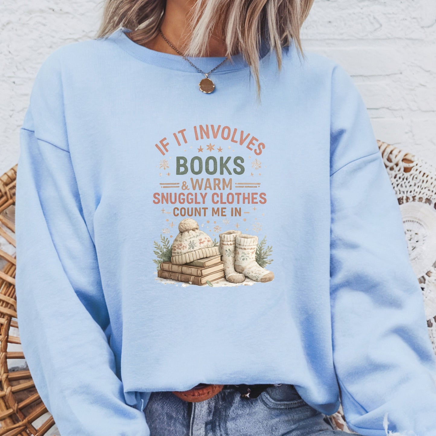 Cozy Reading Sweatshirt — "If It Involves Books & Warm Snuggly Clothes, Count Me In"