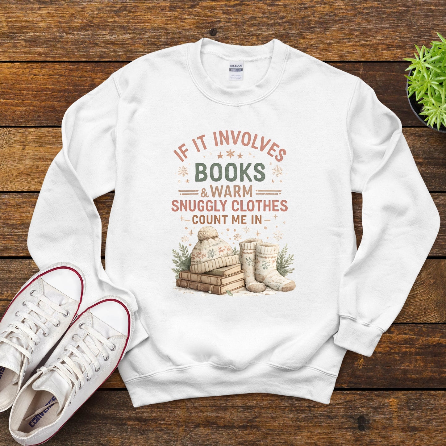 Cozy Reading Sweatshirt — "If It Involves Books & Warm Snuggly Clothes, Count Me In"