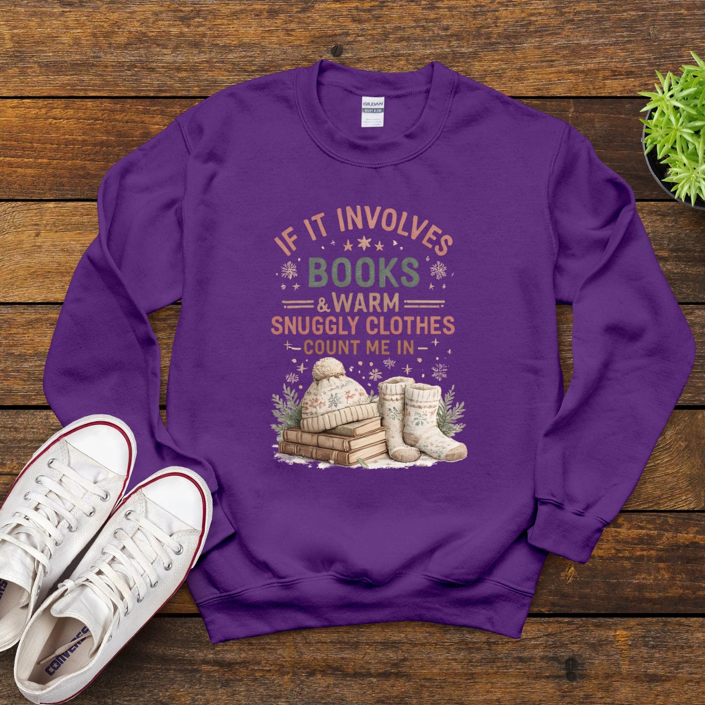 Cozy Reading Sweatshirt — "If It Involves Books & Warm Snuggly Clothes, Count Me In"