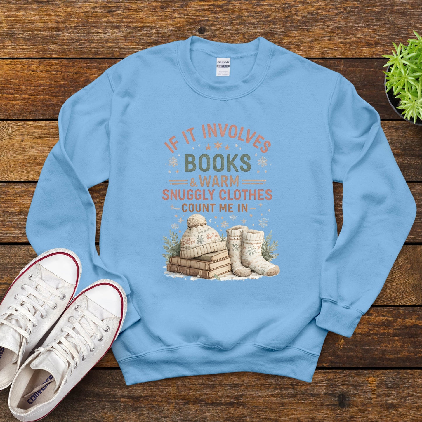 Cozy Reading Sweatshirt — "If It Involves Books & Warm Snuggly Clothes, Count Me In"