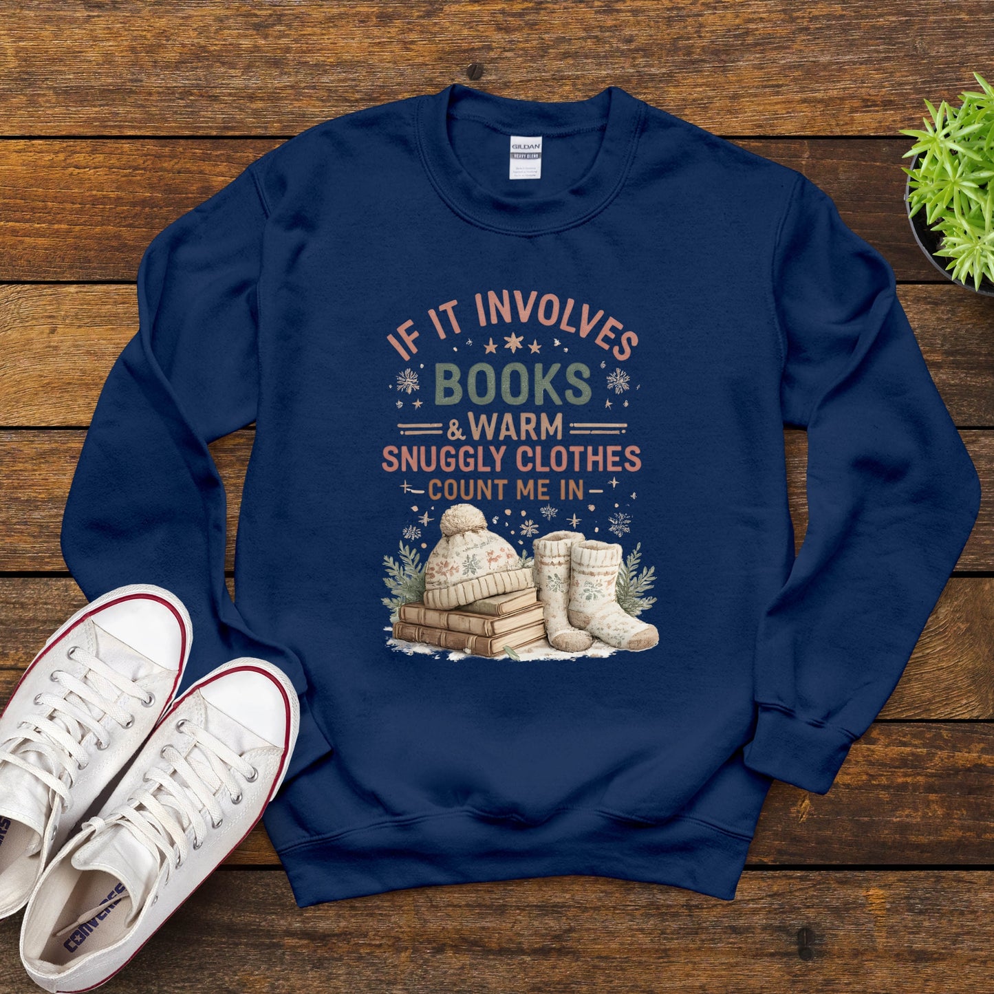 Cozy Reading Sweatshirt — "If It Involves Books & Warm Snuggly Clothes, Count Me In"