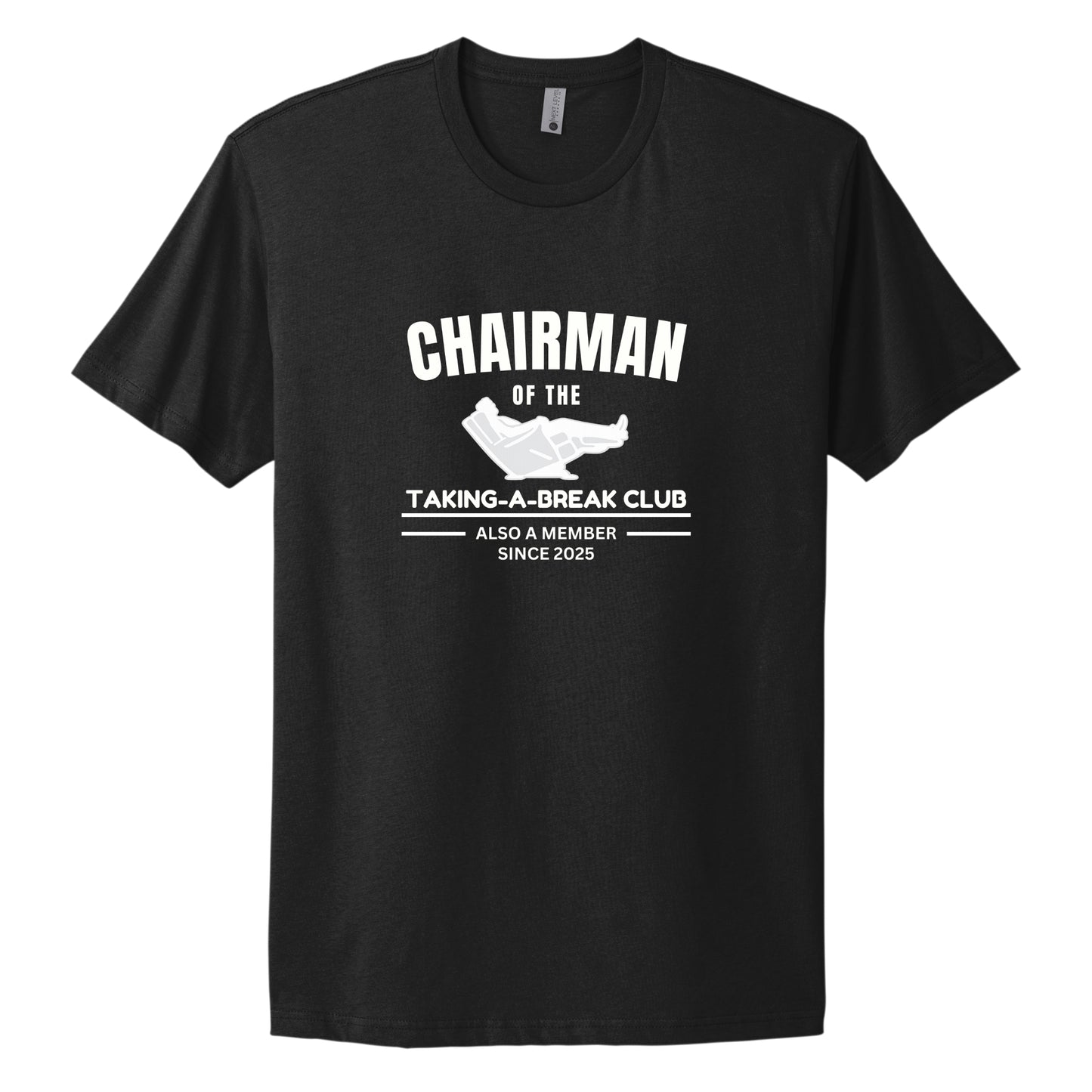 Chairman of the Taking-A-Break Club T-Shirt | Funny Club Tee