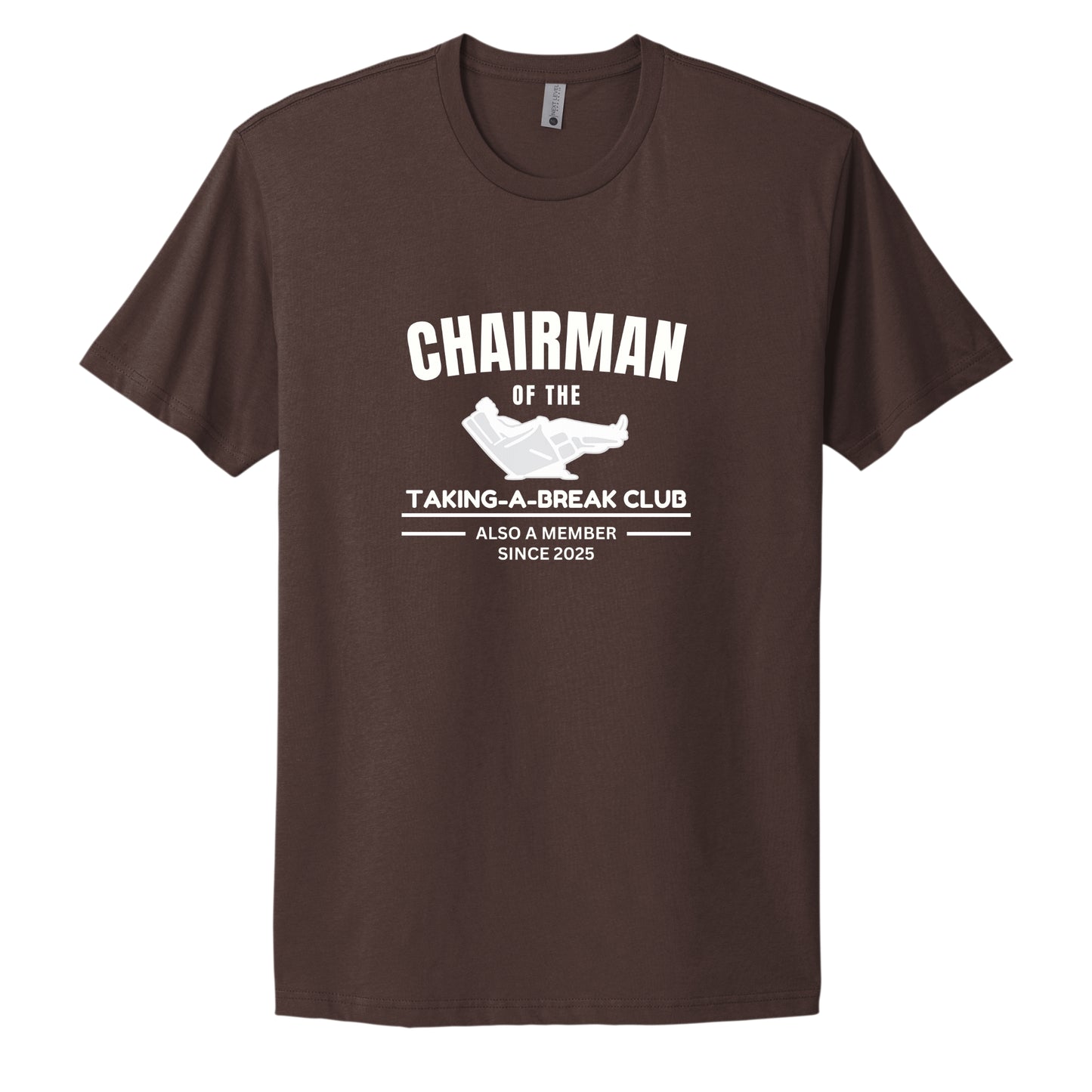 Chairman of the Taking-A-Break Club T-Shirt | Funny Club Tee