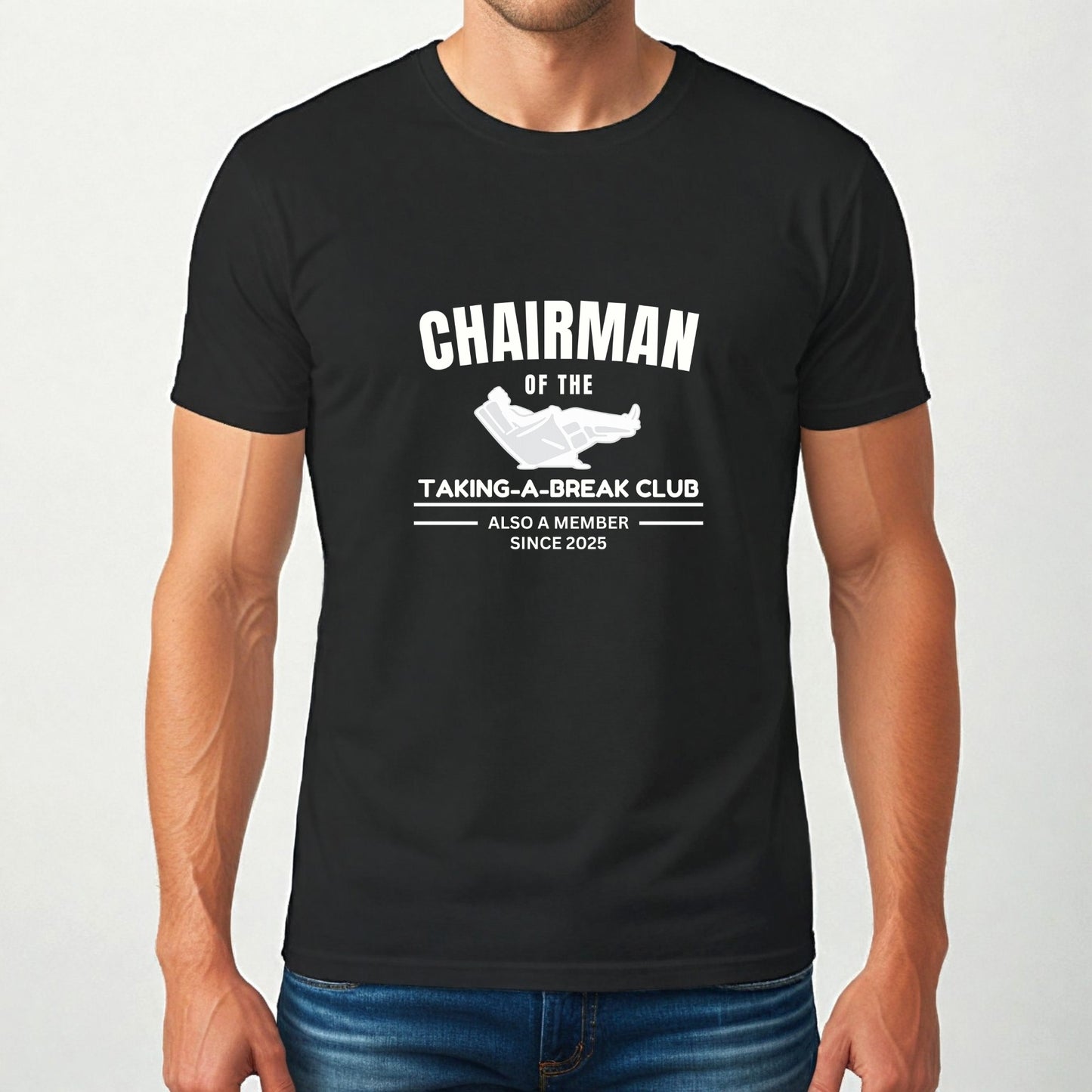 Chairman of the Taking-A-Break Club T-Shirt | Funny Club Tee