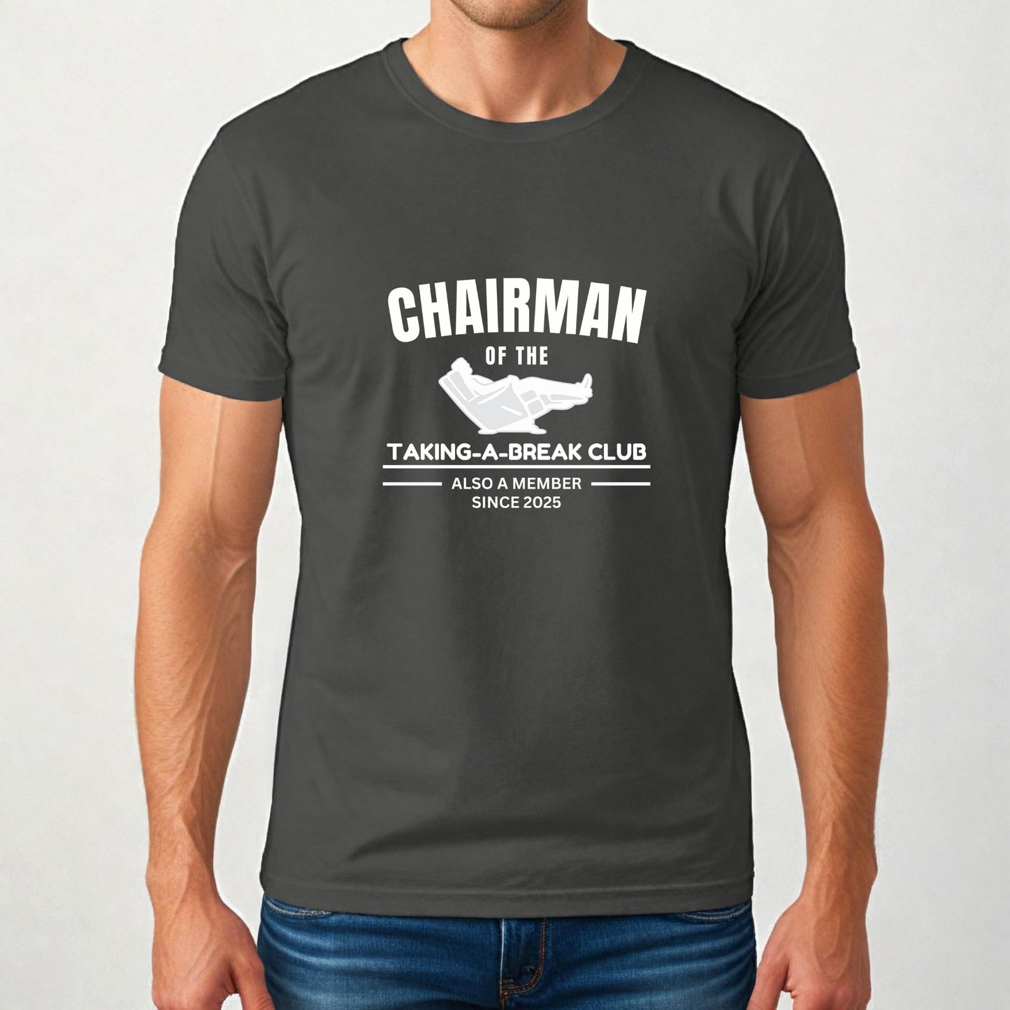 Chairman of the Taking-A-Break Club T-Shirt | Funny Club Tee