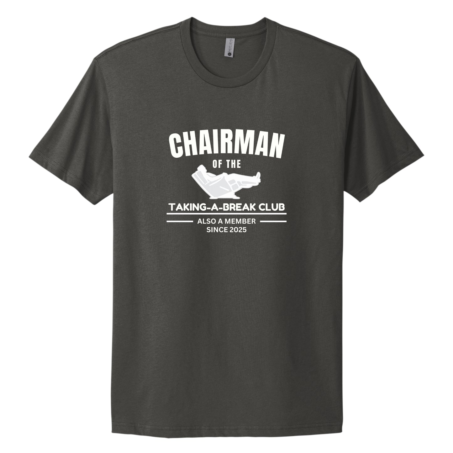 Chairman of the Taking-A-Break Club T-Shirt | Funny Club Tee