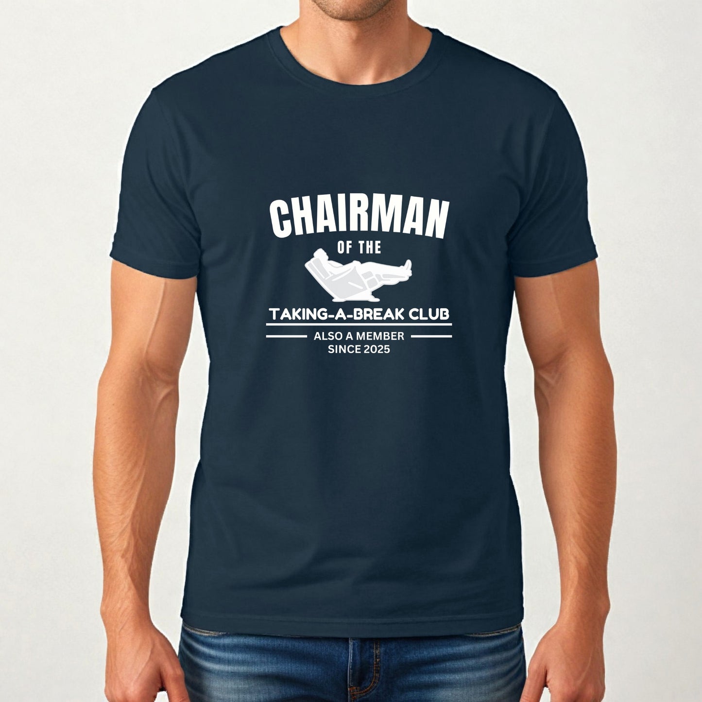 Chairman of the Taking-A-Break Club T-Shirt | Funny Club Tee