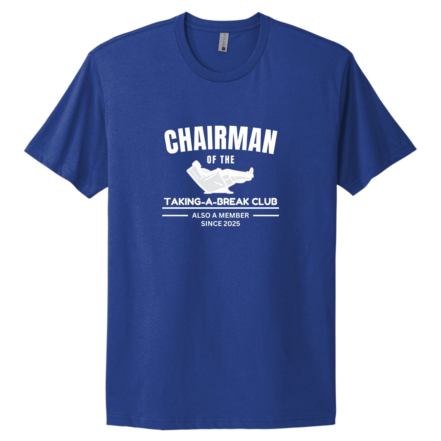 Chairman of the Taking-A-Break Club T-Shirt | Funny Club Tee