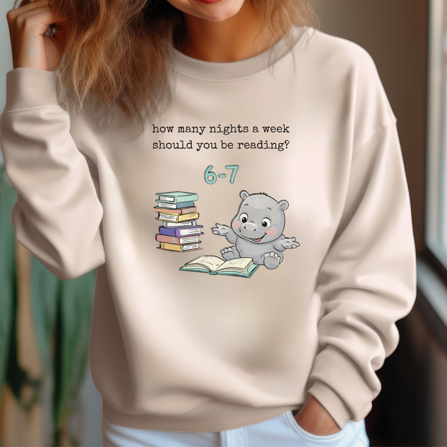 Reading Hippo 6 7 Sweatshirt — “How Many Nights a Week Should You Be Reading? 6–7” Cozy Crewneck