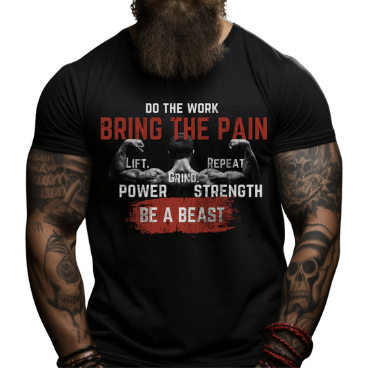 Bring The Pain Fitness T-Shirt — "Do The Work, Be A Beast" Gym Tee