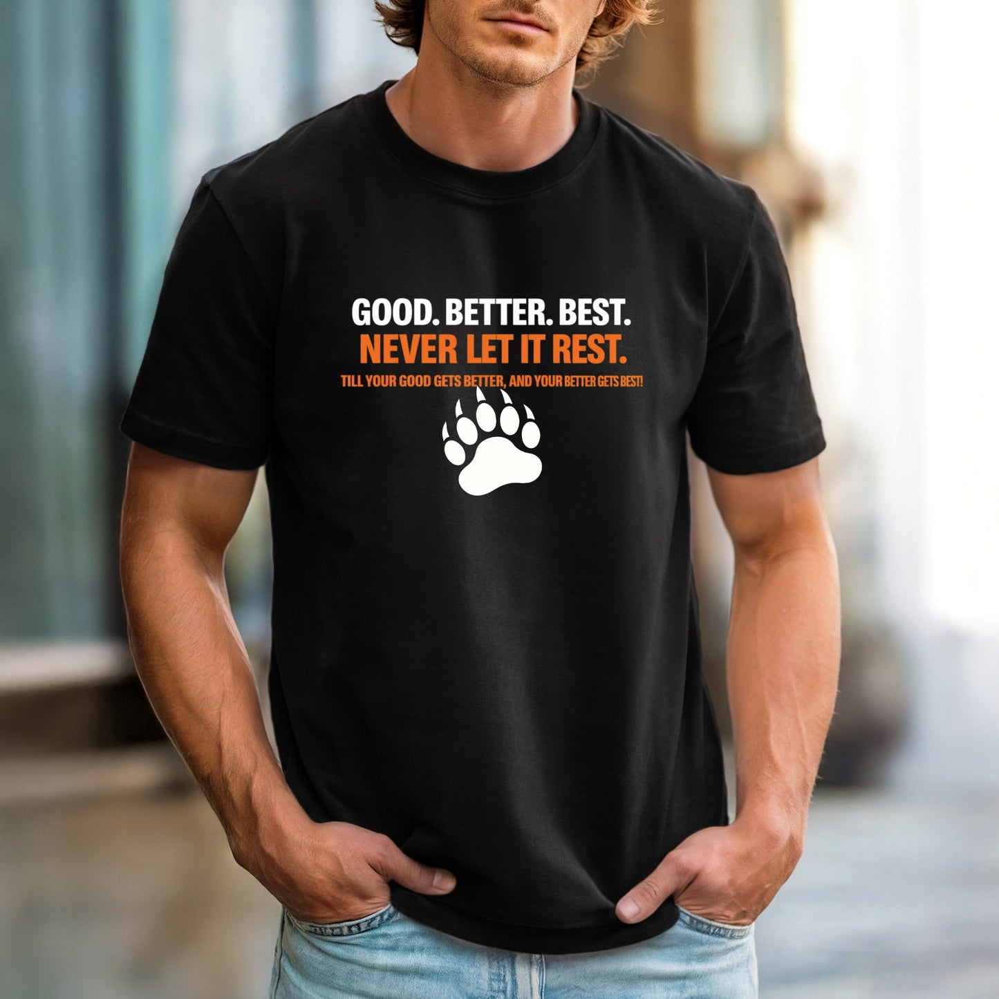 Chicago Bears Game Day fan t-shirt quote: Good. Better. Best. Never Let It Rest. Front Print T-Shirt