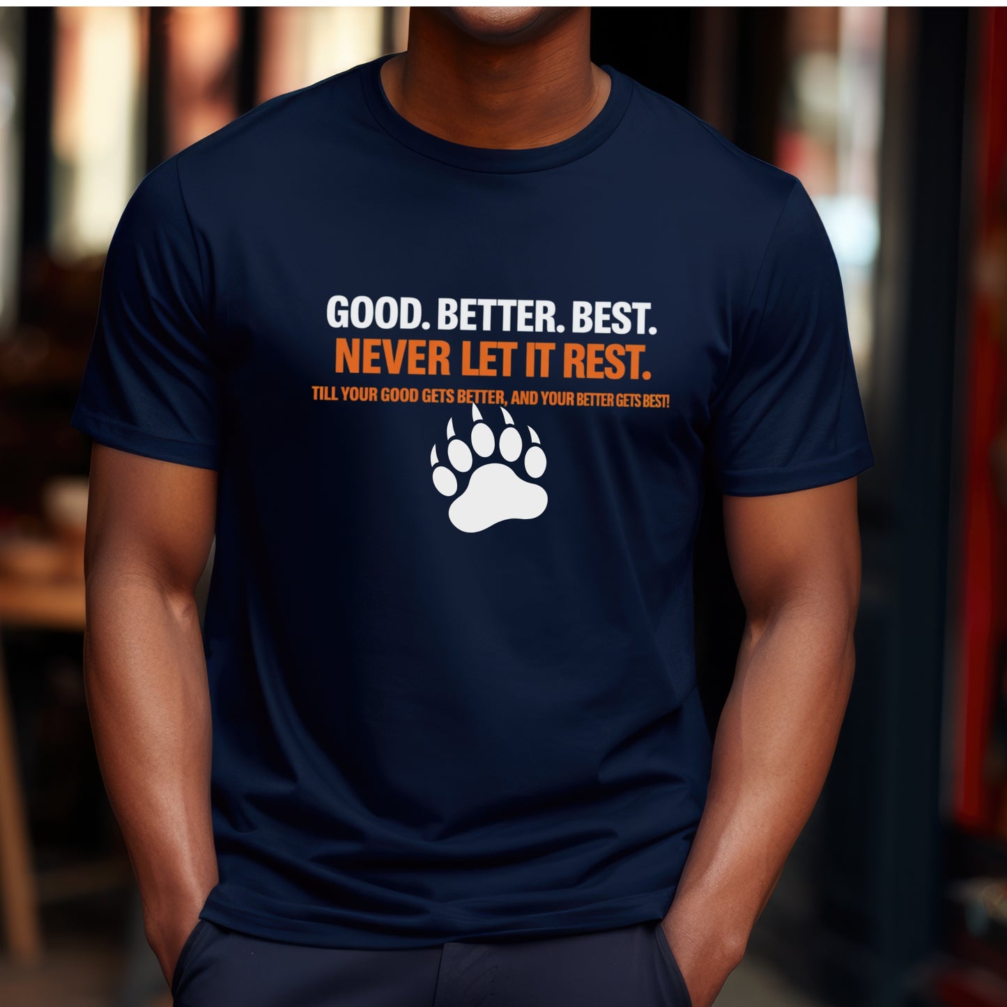 Chicago Bears Game Day fan t-shirt quote: Good. Better. Best. Never Let It Rest. Front Print T-Shirt