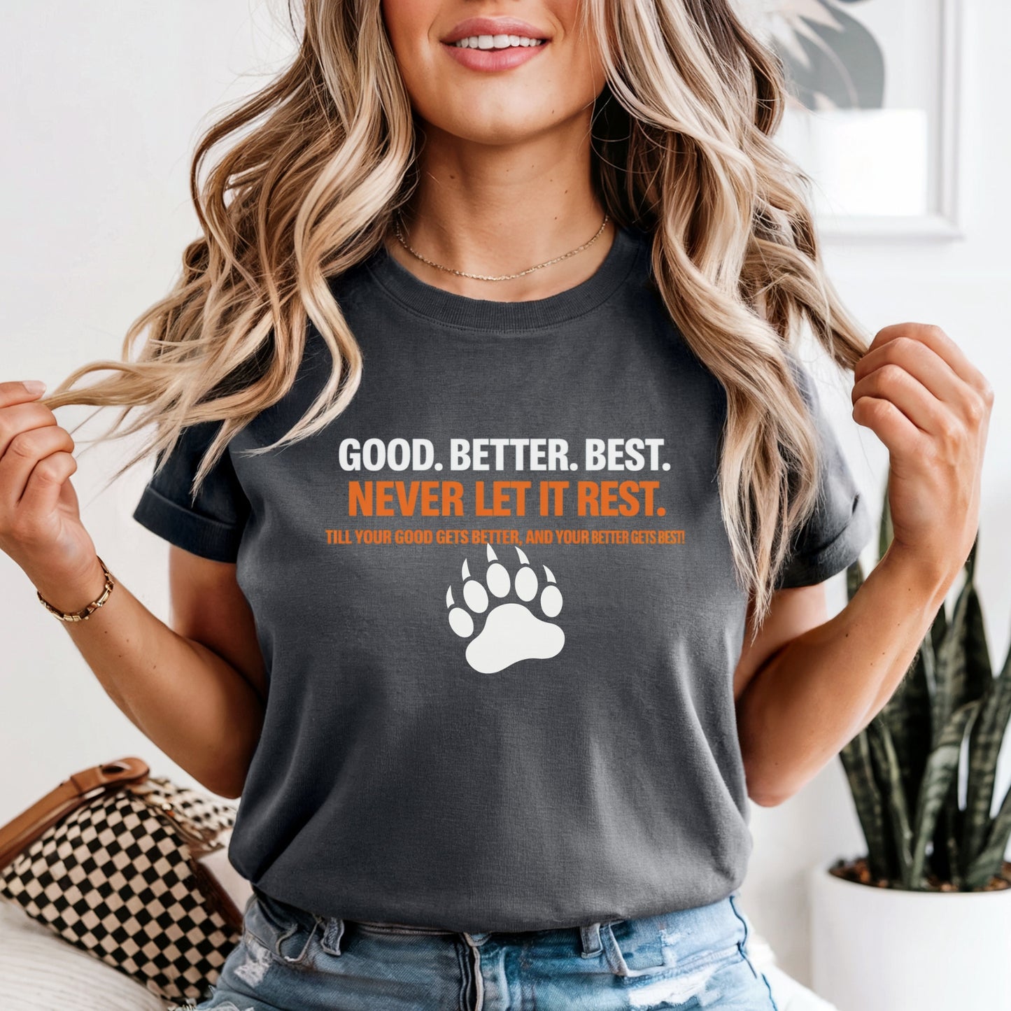Chicago Bears Game Day fan t-shirt quote: Good. Better. Best. Never Let It Rest. Front Print T-Shirt