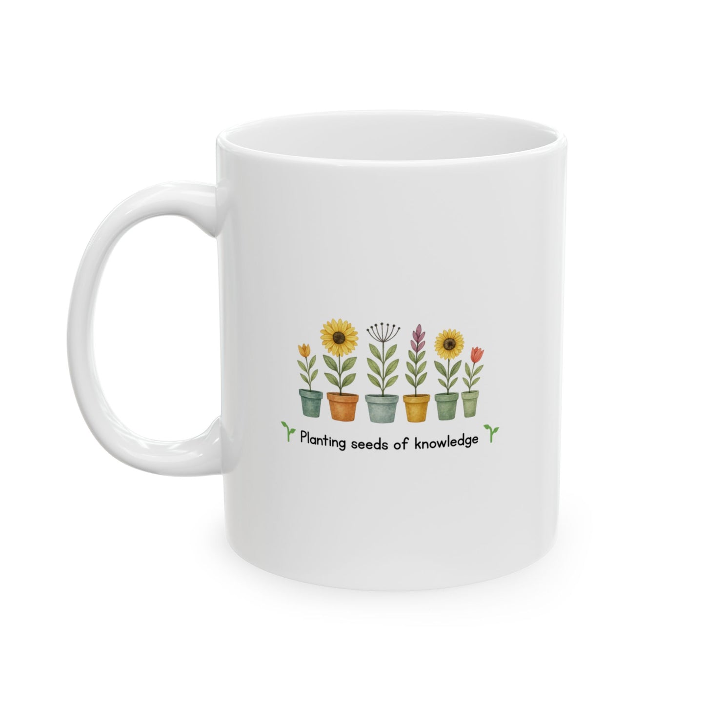 Planting Seeds of Knowledge Teacher Mug - Perfect for Coffee Lovers, Gift for Educators, 11 oz, 15 oz